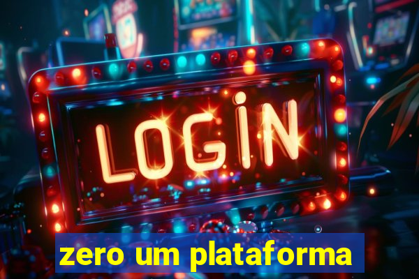 zero um plataforma